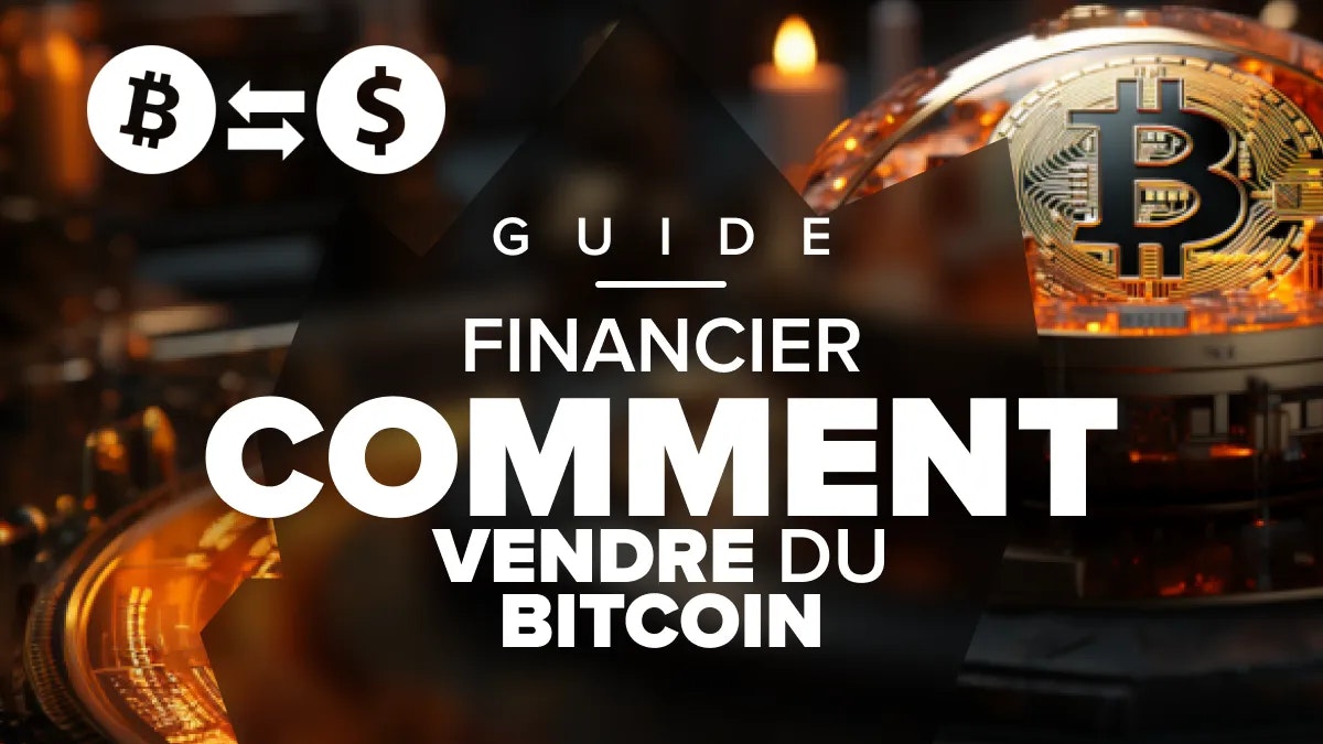 Vendre du bitcoin : Où et Comment faire ?