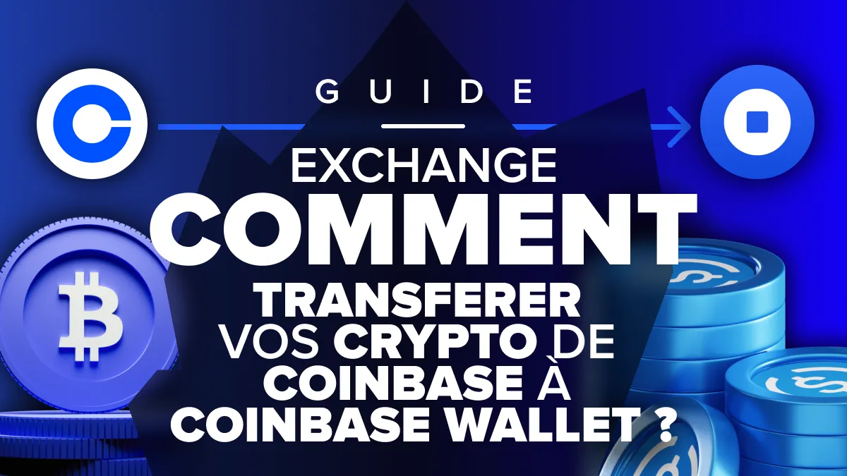 Transférer vos cryptomonnaies de Coinbase à Coinbase Wallet