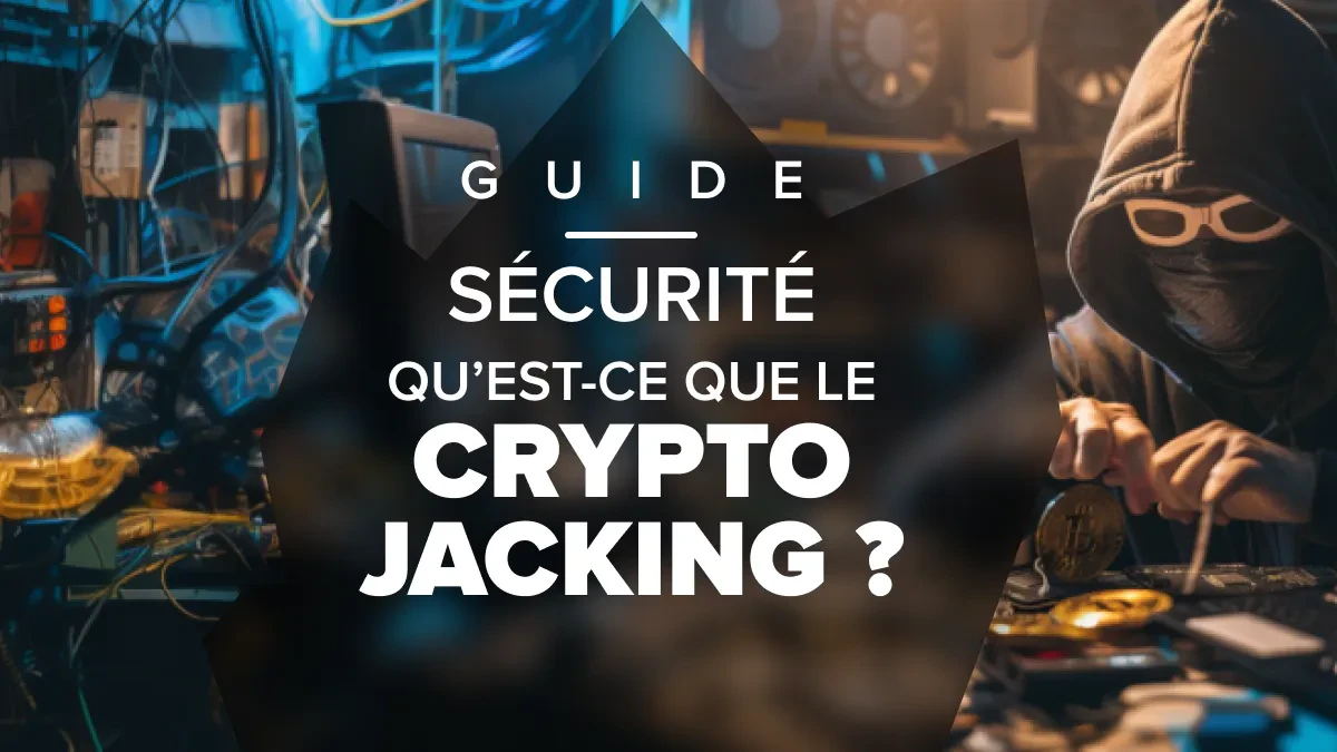 Cryptojacking Cryptojacking : De Quoi S'agit - il et Comment se Protéger