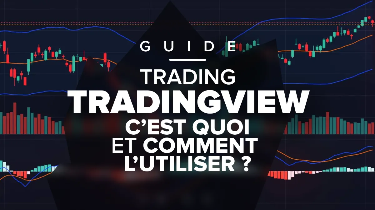 Notre tutoriel complet du logiciel de trading Tradingview