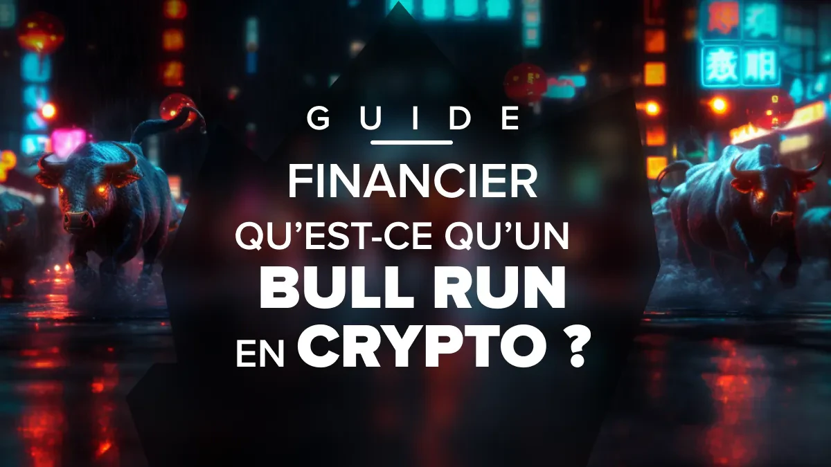 Qu'est-ce qu'un bull run en Crypto ?