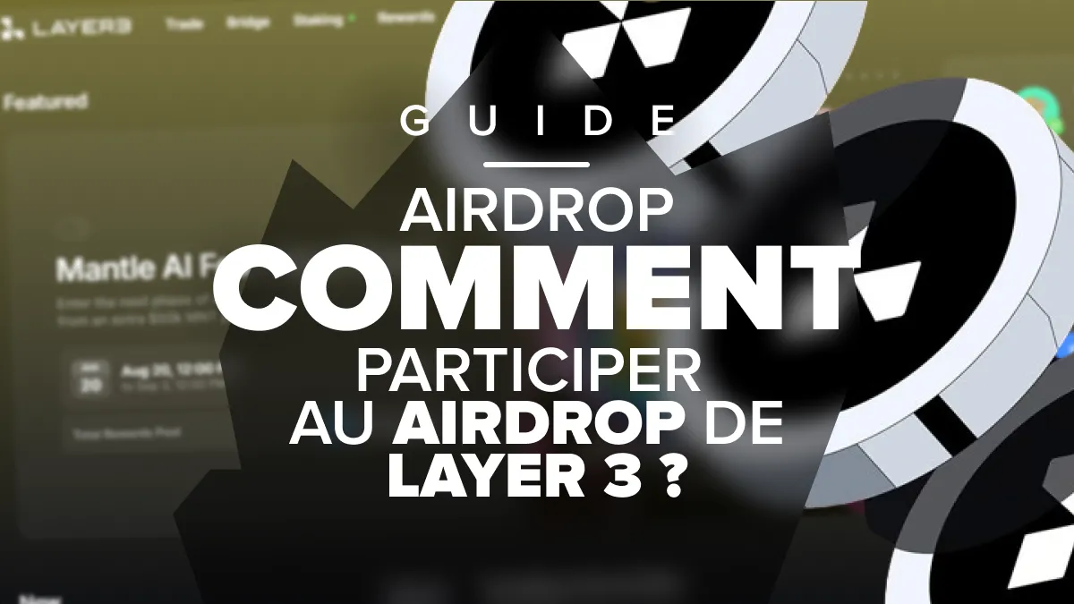 Comment participer au airdrop de Layer3 ?