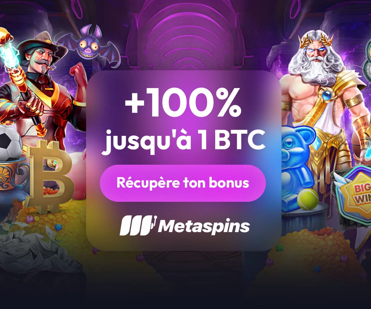 bonus de +100% jusqu'à 1 BTC metaspins