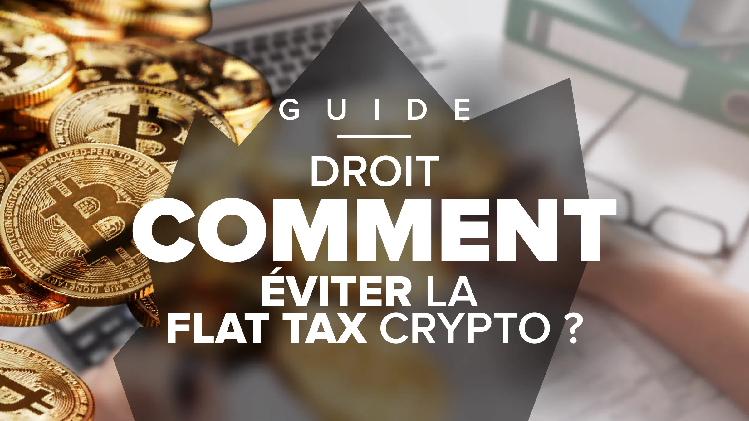 comment éviter la flat tax crypto en france ?