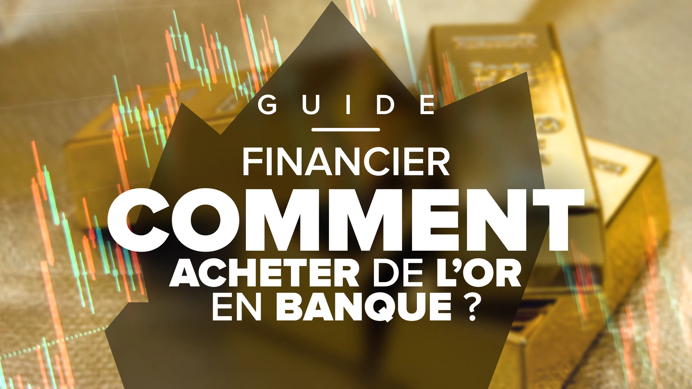comment acheter de l'or facilement en banque guide tutoriel